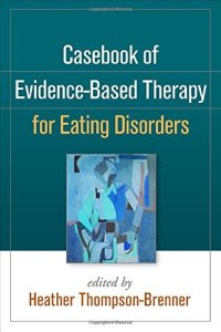 cover of the book Casebook of Evidence-Based Therapy for Eating Disorders