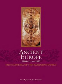 cover of the book Encyclopedia of the Barbarian World: Ancient Europe, 8000 B.C. to A.D. 1000