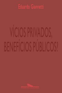 cover of the book Vícios privados, benefícios públicos?: A ética na riqueza das nações