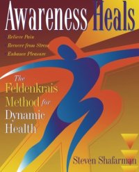 cover of the book Awareness Heals: The Feldenkrais Method For Dynamic Health