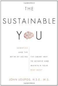 cover of the book The Sustainable You - Somatics and the Myth of Aging