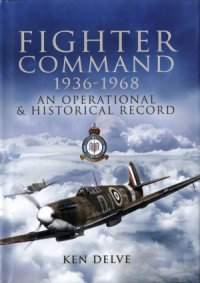 cover of the book Fighter Command 1936-1968: An Operational and Historical Record