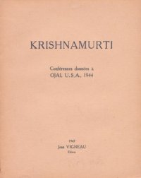 cover of the book Krishnamurti : conférences données à Ojai, U.S.A., 1944