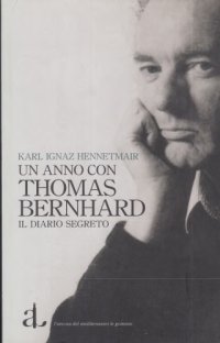 cover of the book Un anno con Thomas Bernhard. Il diario segreto