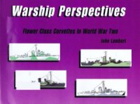 cover of the book Flower Class Corvettes in World War Two