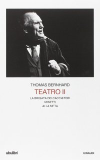 cover of the book Teatro: La brigata dei cacciatori­, Minetti, ­Alla meta