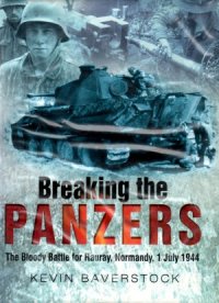 cover of the book Breaking the Panzers.  The Bloody Battle for Rauray, Normandy, 1 July 1944