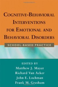 cover of the book Cognitive-Behavioral Interventions for Emotional and Behavioral Disorders: School-Based Practice