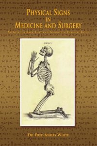 cover of the book Physical Signs in Medicine and Surgery: An Atlas of Rare, Lost and Forgotten Physical Signs