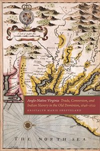 cover of the book Anglo-Native Virginia: Trade, Conversion, and Indian Slavery in the Old Dominion, 1646-1722