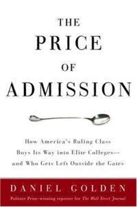 cover of the book The Price of Admission: How America’s Ruling Class Buys Its Way into Elite Colleges -- and Who Gets Left Outside the Gates