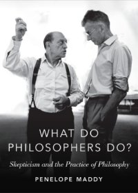 cover of the book What Do Philosophers Do?: Skepticism and the Practice of Philosophy