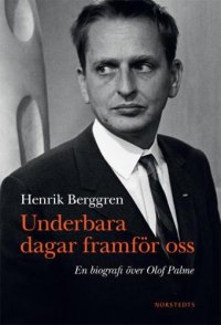 cover of the book Underbara dagar framför oss : en biografi över Olof Palme