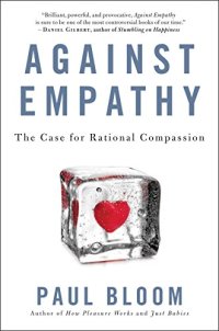cover of the book Against Empathy: The Case for Rational Compassion
