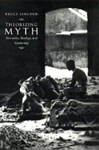 cover of the book Theorizing Myth: Narrative, Ideology, and Scholarship