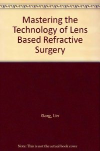 cover of the book Mastering the Technology of Lens Based Refractive Surgery