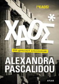 cover of the book Kaos : ett grekiskt krislexikon