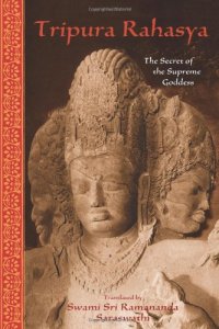 cover of the book Tripura Rahasya: The Secret of the Supreme Goddess