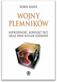 cover of the book Wojny plemników. Niewierność. Konflikt płci oraz inne batalie łóżkowe