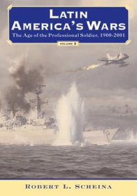 cover of the book Latin America’s Wars Volume II: The Age of the Professional Soldier, 1900-2001