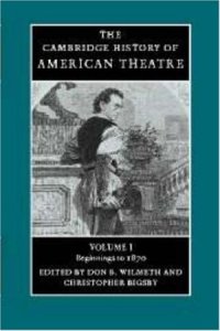 cover of the book The Cambridge History of American Theatre. Vol. 1: Beginnings to 1870