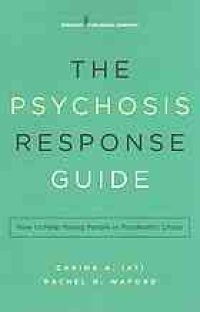 cover of the book The psychosis response guide : how to help young people in psychiatric crises