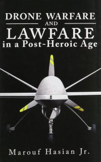 cover of the book Drone Warfare and Lawfare in a Post-Heroic Age