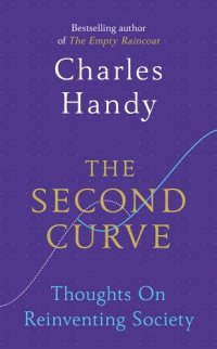 cover of the book The Second Curve: Thoughts on Reinventing Society