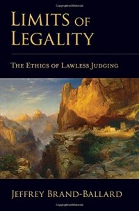 cover of the book Limits of Legality: The Ethics of Lawless Judging