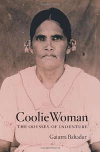 cover of the book Coolie Woman: The Odyssey of Indenture