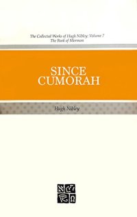 cover of the book The Collected Works of Hugh Nibley, Vol. 7: Since Cumorah