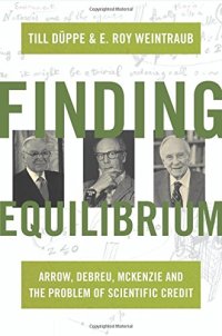 cover of the book Finding Equilibrium: Arrow, Debreu, McKenzie and the Problem of Scientific Credit