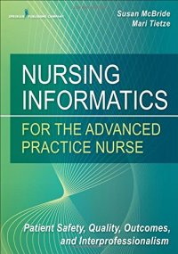 cover of the book Nursing Informatics for the Advanced Practice Nurse: Patient Safety, Quality, Outcomes, and Interprofessionalism