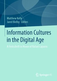 cover of the book Information Cultures in the Digital Age.  A Festschrift in Honor of Rafael Capurro