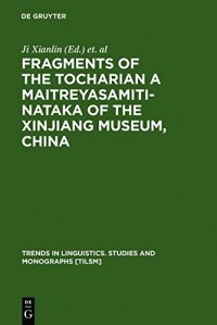 cover of the book Fragments of the Tocharian a Maitreyasamiti-Nataka of the Xinjiang Museum, China