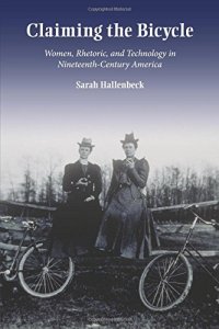 cover of the book Claiming the Bicycle: Women, Rhetoric, and Technology in Nineteenth-Century America