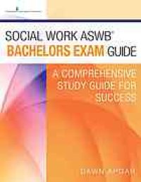 cover of the book Social work ASWB® bachelors exam guide : a comprehensive study guide for success