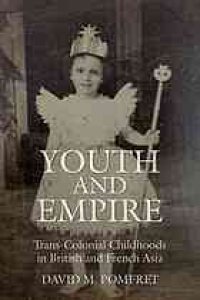 cover of the book Youth and empire : trans-colonial childhoods in British and French Asia