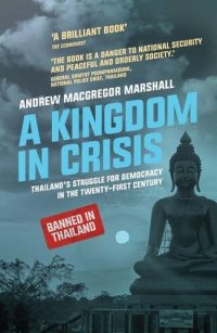 cover of the book A Kingdom in Crisis: Royal Succession and the Struggle for Democracy in 21st Century Thailand