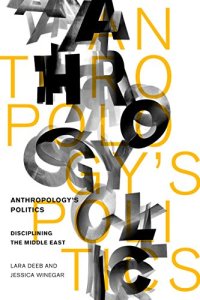 cover of the book Anthropology’s Politics: Disciplining the Middle East