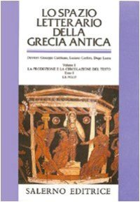 cover of the book Lo spazio letterario della Grecia antica. La produzione e la circolazione del testo. La «Polis»