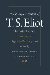 cover of the book The Complete Prose of T.S. Eliot. Volume 1: The Apprentice Years, 1905-1918