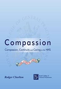 cover of the book Compassion: Compassion, Continuity And Caring In The NHS