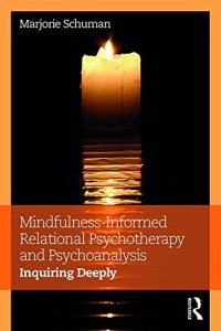 cover of the book Mindfulness-Informed Relational Psychotherapy and Psychoanalysis: Inquiring Deeply