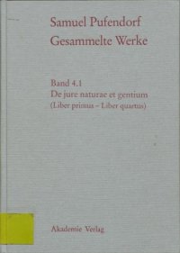 cover of the book Gesammelte Werke. Band 4.1: De jure naturae et gentium ( Liber primus - Liber quartus )