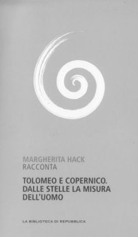 cover of the book Capire la scienza. Tolomeo e Copernico dalle stelle la misura dell’uomo