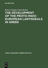 cover of the book The Development of the Proto-Indo-European Laryngeals in Greek