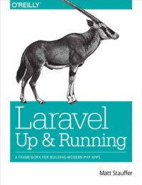 cover of the book Laravel: Up and Running: A Framework for Building Modern PHP Apps