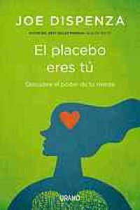 cover of the book El placebo eres tú : descubre el poder de tu mente