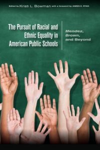 cover of the book The Pursuit of Racial and Ethnic Equality in American Public Schools: Mendez, Brown, and Beyond